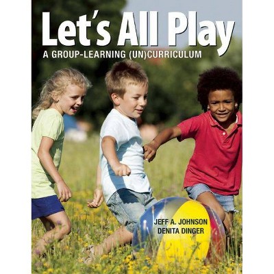 Let's All Play - by  Jeff A Johnson & Denita Dinger (Paperback)