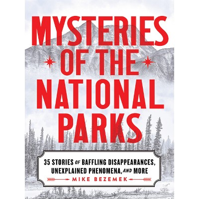 Mysteries of the National Parks - by Mike Bezemek