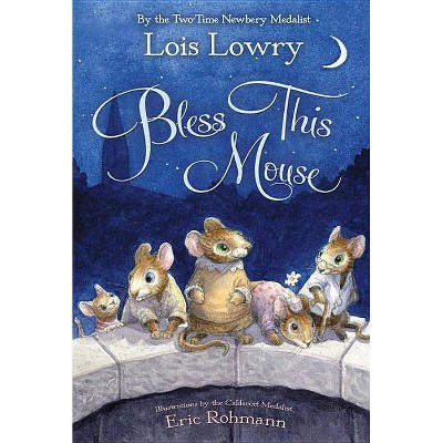 Bless This Mouse - by  Lois Lowry (Paperback)