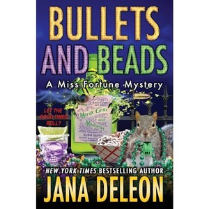 Bullets and Beads - (Miss Fortune Mysteries) by  Jana DeLeon (Paperback) - 1 of 1