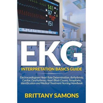 EKG Interpretation Basics Guide - by  Brittany Samons (Paperback)