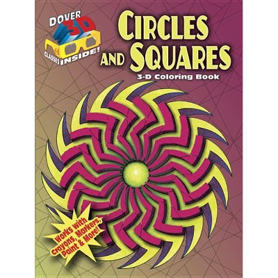 3-D Coloring Book: Circles and Squares - (Dover 3-D Coloring Book) by  Lee Anne Snozek (Paperback)