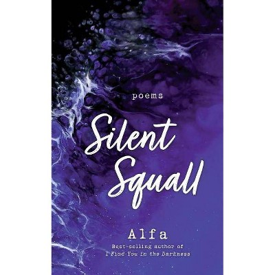 Silent Squall : Poems - (Sticker Mosaics) (Paperback) - by Alfa