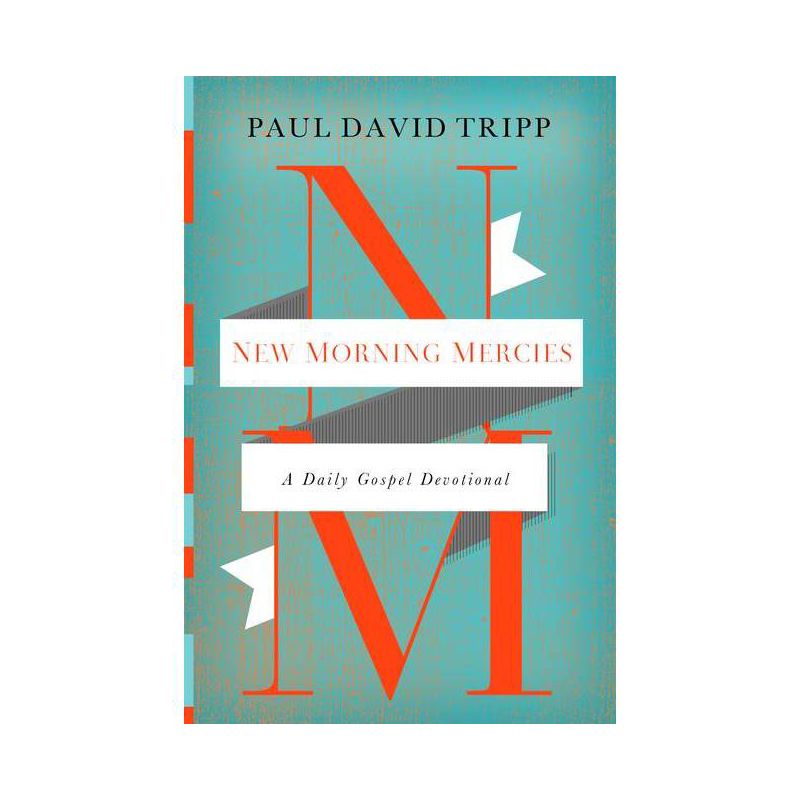 New Morning Mercies - by  Paul David Tripp (Hardcover), 1 of 2
