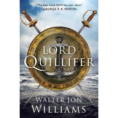 Lord Quillifer - by  Walter Jon Williams (Paperback)