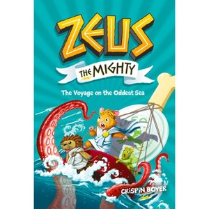 Zeus the Mighty: The Voyage on the Oddest Sea (Book 5) - by  Crispin Boyer (Hardcover) - 1 of 1