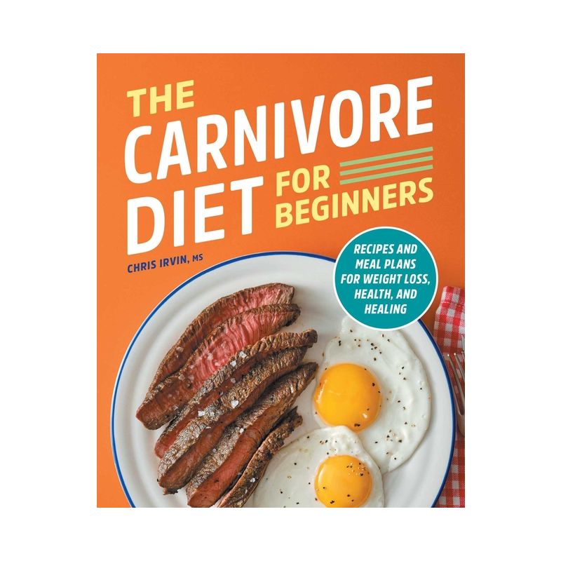 The Carnivore Diet for Beginners - by  Chris Irvin (Paperback), 1 of 2