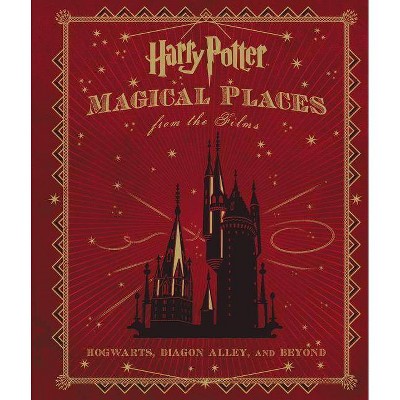 Harry Potter: Magical Places from the Films - by  Jody Revenson (Hardcover)