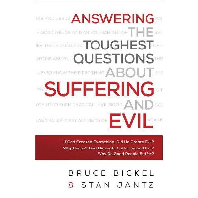 Answering the Toughest Questions About Suffering and Evil - (Paperback)