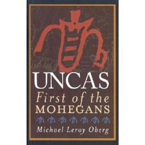 Uncas - by Michael Leroy Oberg - 1 of 1