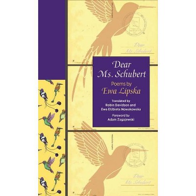 Dear Ms. Schubert - (Lockert Library of Poetry in Translation) by  Ewa Lipska (Paperback)