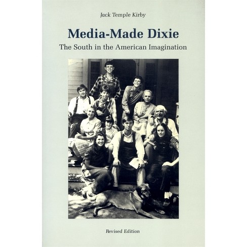 Media-made Dixie - By Jack Temple Kirby (paperback) : Target