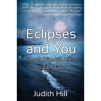 Eclipses and You - by  Judith Hill (Paperback)