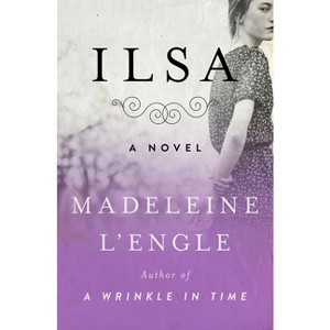 Ilsa - by  Madeleine L'Engle (Paperback) - 1 of 1