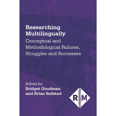 Researching Multilingually - by Bridget Goodman & Brian Seilstad