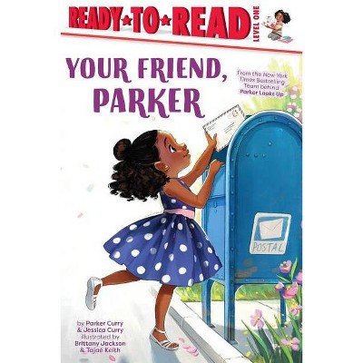 Your Friend, Parker - (A Parker Curry Book) by Jessica Curry & Parker Curry