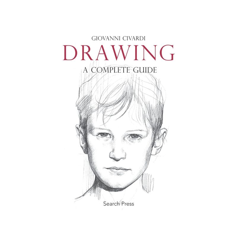 Drawing: A Complete Guide - (Art of Drawing) by  Giovanni Civardi (Paperback), 1 of 2