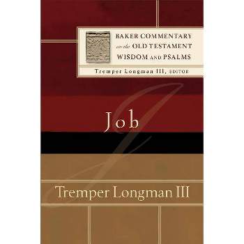 Job - (Baker Commentary on the Old Testament Wisdom and Psalms) by  Longman Tremper III (Paperback)