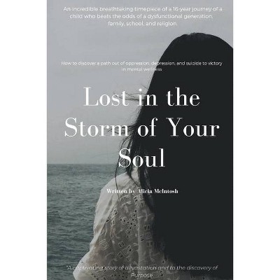 Lost in the Storm of Your Soul - by  Alicia McIntosh (Paperback)