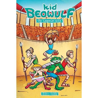 Kid Beowulf - The Tarpeian Rock - by  Alexis E Fajardo (Paperback)