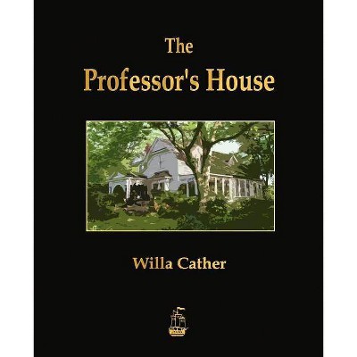 The Professor's House - by  Willa Cather (Paperback)