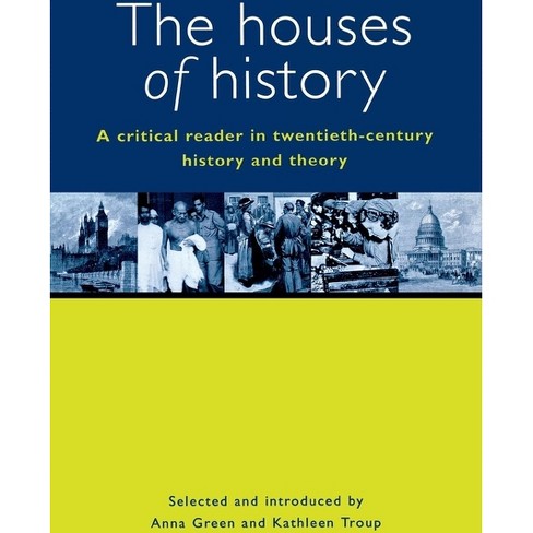 The Houses Of History - By Anna Green & Kathleen Troup (paperback) : Target