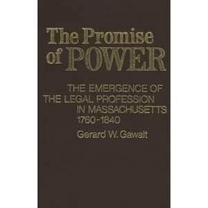 The Promise of Power - (Contributions in Legal Studies) by  Gerard W Gawalt & Unknown (Hardcover) - 1 of 1