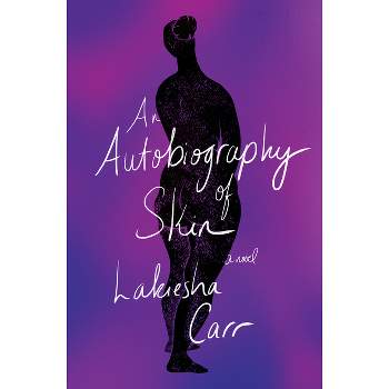 An Autobiography of Skin - by Lakiesha Carr