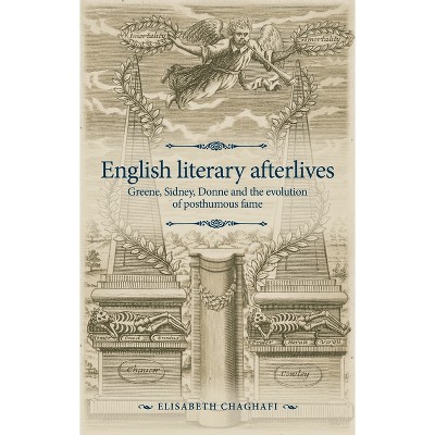 English Literary Afterlives - (Manchester Spenser) by  Elisabeth Chaghafi (Hardcover)