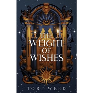 The Weight of Wishes - by  Tori Weed (Paperback) - 1 of 1