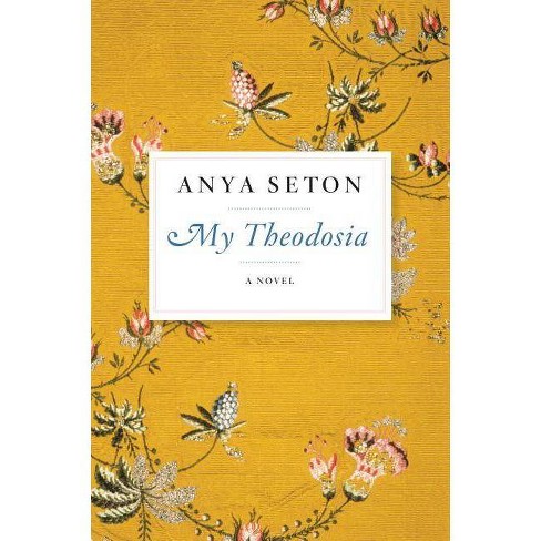 My Theodosia - by  Anya Seton (Paperback) - image 1 of 1