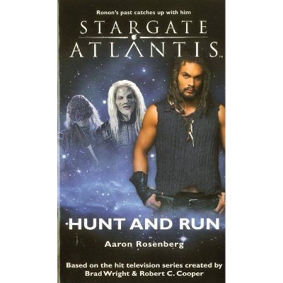 STARGATE ATLANTIS Hunt and Run - (Stargate Atlantis (Paperback)) by  Aaron Rosenberg (Paperback)