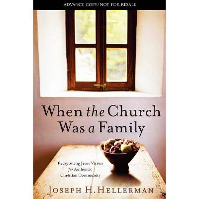 When the Church Was a Family - by  Joseph H Hellerman (Paperback)