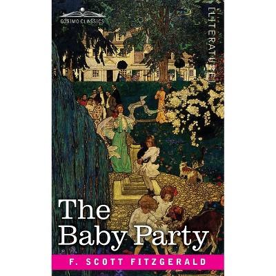 The Baby Party - by  F Scott Fitzgerald (Paperback)