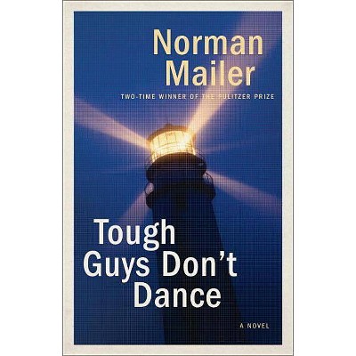 Tough Guys Don't Dance - by  Norman Mailer (Paperback)