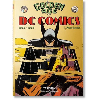 The Golden Age of DC Comics - (Bibliotheca Universalis) by  Paul Levitz (Hardcover)