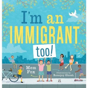 I'm an Immigrant Too! - by  Mem Fox (Hardcover) - 1 of 1