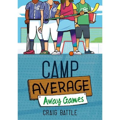 Camp Average: Away Games - by  Craig Battle (Hardcover)