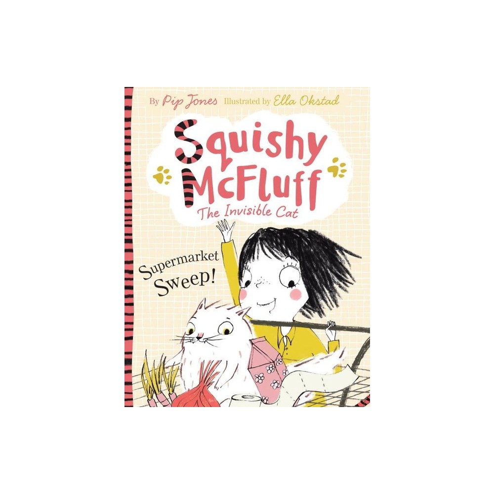 Squishy McFluff: Supermarket Sweep! - by Pip Jones (Paperback)