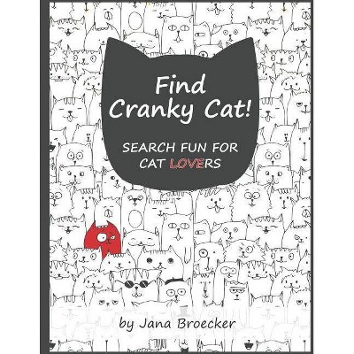 Find Cranky Cat! Search Fun for Cat Lovers - by  Jana Broecker (Paperback)