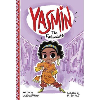 Yasmin the Fashionista - by  Saadia Faruqi (Paperback)