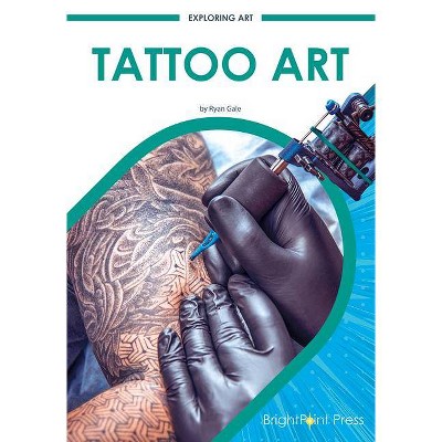 Tattoo Art - by  Ryan Gale (Hardcover)