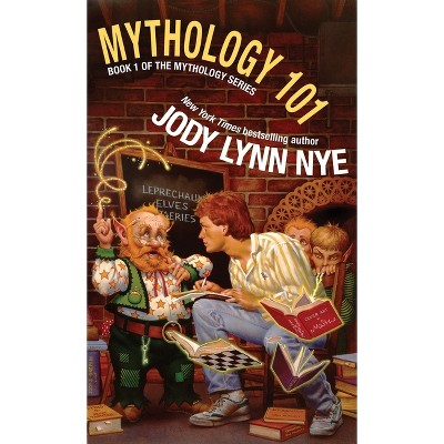 Mythology 101 - by  Jody Lynn Nye (Hardcover)