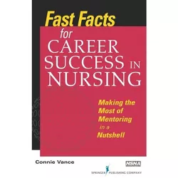Fast Facts for Career Success in Nursing - by  Connie Vance (Paperback)