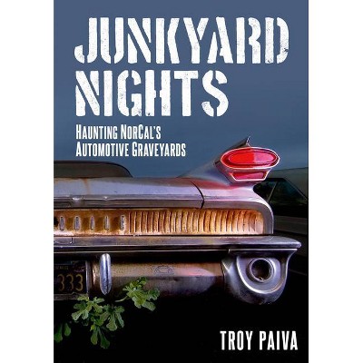 Junkyard Nights - (America Through Time) by  Troy Paiva (Paperback)