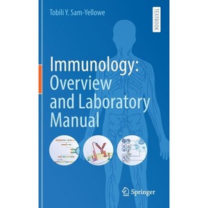 Immunology: Overview and Laboratory Manual - by  Tobili Y Sam-Yellowe (Hardcover) - 1 of 1