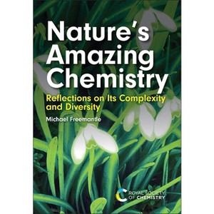 Nature's Amazing Chemistry - by  Michael Freemantle (Hardcover) - 1 of 1