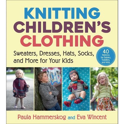 Knitting Children's Clothing - by  Paula Hammerskog & Eva Wincent (Paperback)