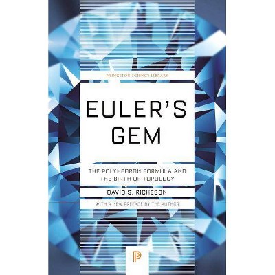 Euler's Gem - (Princeton Science Library) by  David S Richeson (Paperback)