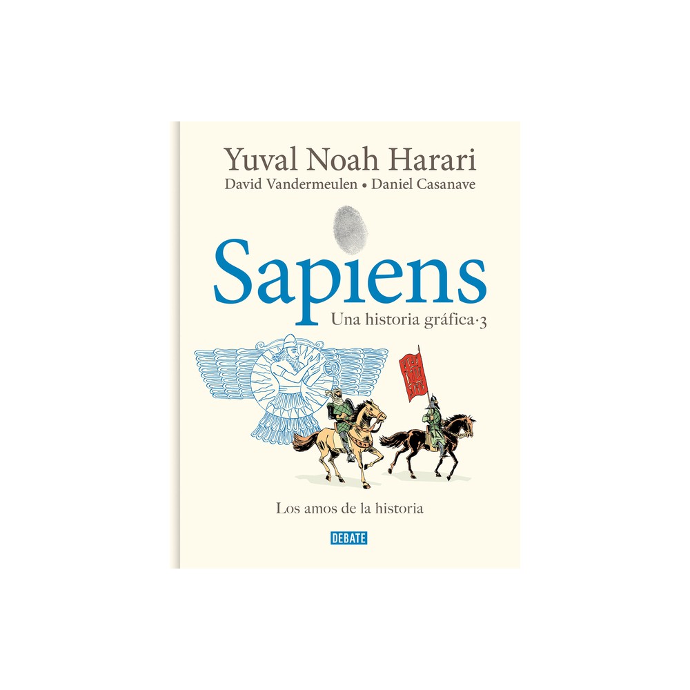 Sapiens. Una Historia Grfica 3: Los Amos de la Historia / Sapiens. a Graphic Hi Story 3: The Masters of History - (Hardcover)